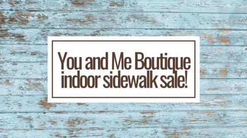 You and Me Boutique Indoor Sidewalk Sale